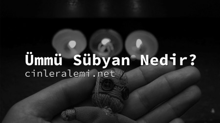 Ümmü Sübyan Nedir?